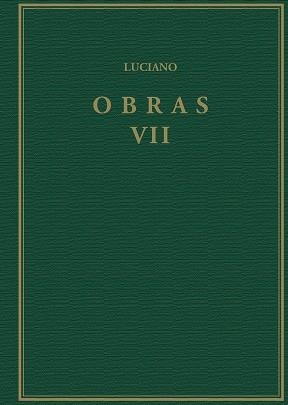 OBRAS. VOLUMEN VII, HIPIAS O LAS TERMAS; SOBRE LA SALA; PROMETEO; ACERCA DE LOS SACRIFICIOS; ANACARS | 9788400108922 | DE SAMOSATA, LUCIANO
