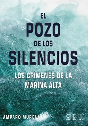 POZO DE LOS SILENCIOS, EL | 9788416772582 | MURGUI, AMPARO