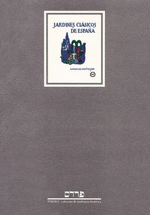 JARDINES CLÁSICOS DE ESPAÑA (T. I). NOTAS SOBRE LA VIDA Y ESCRITOS DE XAVIER DE WINTHUYSEN | 9788487111075 | GIRÓN, ÁLVARO / HOCHADEL, OLIVER