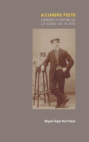 ALEJANDRO PUEYO | 9788497442466 | BUIL PUEYO, MIGUEL ÁNGEL