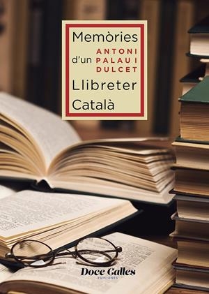 MEMÒRIES DE D'UN LIBRETER CATALÀ | 9788497443074 | PALAU I DULCET, ANTONI