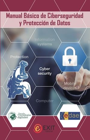 MANUAL BÁSICO DE CIBERSEGURIDAD Y PROTECCIÓN DE DATOS | 9788497443203 | MONTERO ROMERO, FERNANDO / MARTÍNEZ, FRANCISCO JOSÉ / RUBIO SÁNCHEZ, JUAN LUIS / TORO, FRANCISCO