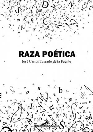 RAZA POÈTICA | 9788418893155 | TURRADO DE LA FUENTE, JOSÉ CARLOS