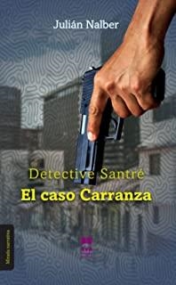 DETECTIVE SANTRÉ. EL CASO CARRANZA | 9788412434316 | NALBER, JULIÁN