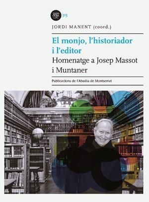 MONJO, L'HISTORIADOR I L'EDITOR, EL | 9788491911982 | MANENT, JORDI