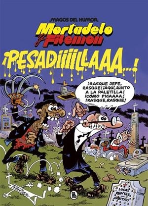 MAGOS DEL HUMOR 58 : MORTADELO Y FILEMÓN ¡PESADIIILAAAA! | 9788402426680 | IBÁÑEZ, FRANCISCO