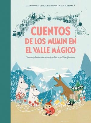 CUENTOS DE LOS MUMIN EN EL VALLE MÁGICO | 9788448855321 | DAVIDSSON, CECILIA / HEIKKILÄ, CECILIA / HARIDI, ALEX