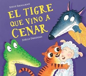 TIGRE QUE VINO A CENAR, EL | 9788448858629 | SMALLMAN, STEVE / DREIDEMY, JOËLLE