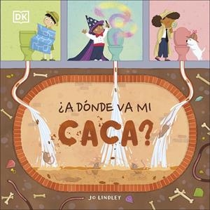 ¿A DÓNDE VA MI CACA? | 9780241538111