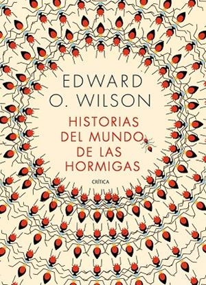 HISTORIAS DEL MUNDO DE LAS HORMIGAS | 9788491993650 | WILSON, EDWARD O.