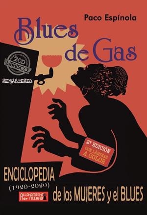 BLUES DE GAS : ENCICLOPEDIA DE LAS MUJERES Y EL BLUES (1920-2020) | 9788412355338 | ESPÍNOLA, PACO