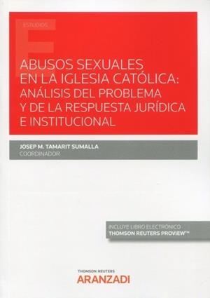 ABUSOS SEXUALES EN LA IGLESIA CATOLICA : ANALISIS DEL PROBLEMA Y DE LA RESPUESTA JURÍDICA E INSTITUCIONAL | 9788413911601 | TAMARIT SUMALLA, JOSEP M.