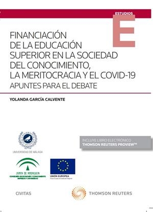 FINANCIACIÓN DE LA EDUCACIÓN SUPERIOR EN LA SOCIEDAD DEL CONOCIMIENTO, LA MERITOCRÁCIA Y EL COVID-19 | 9788413452852 | GARCIA CALVENTE, YOLANDA