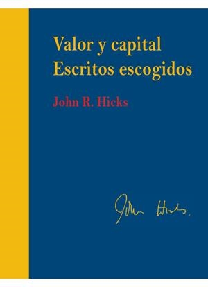 VALOR Y CAPITAL. ESCRITOS ESCOGIDOS | 9788413914138 | HICKS, JOHN
