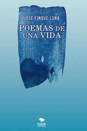 POEMAS DE UNA VIDA | 9788468563886 | FINQUE LUNA, JOSÉ