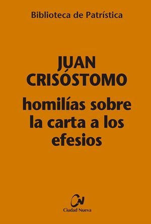HOMILIAS SOBRE LA CARTA A LOS EFESIOS | 9788497155120 | CRISOSTOMO, JUAN