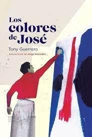 COLORES DE JOSÉ, LOS | 9788478076970 | GUERRERO, TONY