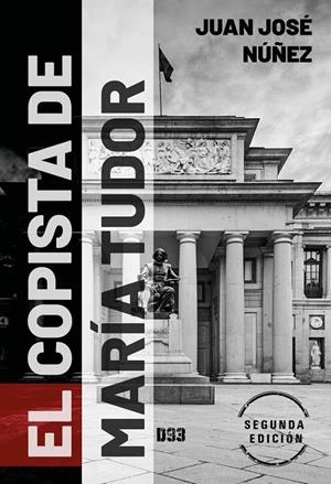 COPISTA DE MARÍA TUDOR, EL | 9788418783210 | NÚÑEZ, JUAN JOSÉ