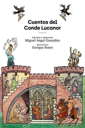 CUENTOS DEL CONDE LUCANOR | 9788412345841 | BONET, ENRIQUE / GONZÁLEZ, MIGUEL ÁNGEL