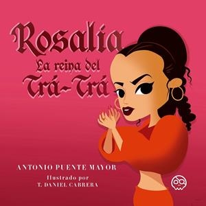ROSALIA. LA REINA DEL TRÁ TRÁ | 9788418824579 | GARDI, LOLA