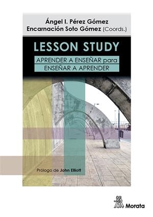 LESSON STUDY. APRENDER A ENSEÑAR PARA ENSEÑAR A APRENDER | 9788418381805 | PEREZ GOMEZ, ANGEL I. / SOTO GOMEZ, ENCARNACIÓN