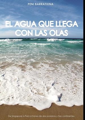 AGUA QUE LLEGA CON LAS OLAS, EL | 9788418990854 | BARRACHINA, JOSÉ ANTONIO