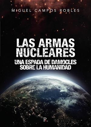 ARMAS NUCLEARES, LAS | 9788418990601 | CAMPOS ROBLES, MIGUEL