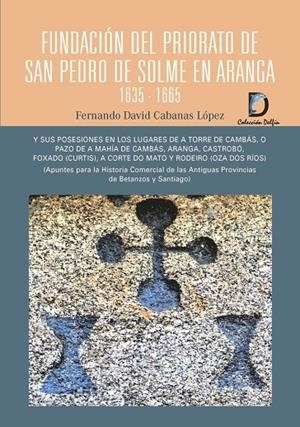 FUNDACIÓN DEL PRIORATO DE SAN PEDRO DE SOLME EN ARANGA | 9788412422610 | CABANAS LÓPEZ, FERNANDO DAVID
