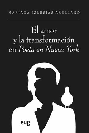 AMOR Y LA TRANSFORMACIÓN EN POETA EN NUEVA YORK, EL | 9788433869234 | IGLESIAS ARELLANO, MARIANA