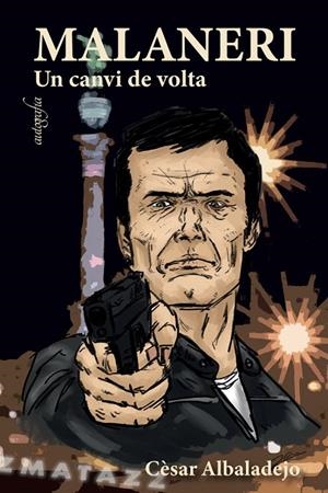 MALANERI. UN CANVI DE VOLTA | 9788419042033 | ALBALADEJO, CESAR