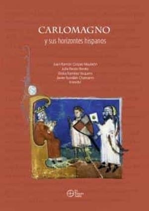 CARLOMAGNO Y SUS HORIZONTES HISPANOS | 9788412093124
