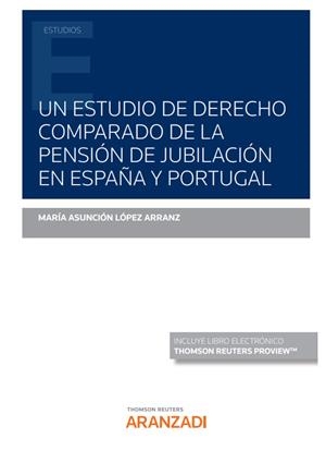 ESTUDIO DE DERECHO COMPARADO DE LA PENSION DE JUBILACIÓN, UN | 9788413915326 | LOPEZ ARRANZ, M.ª ASUNCION