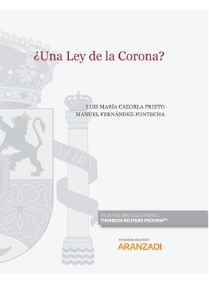 LEY DE LA CORONA, UNA | 9788413916576 | CAZORLA PRIESTO, LUIS MARIA
