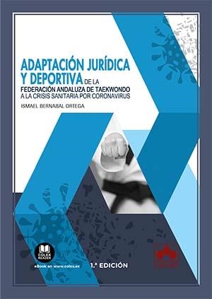 ADAPTACION JURIDICA Y DEPORTIVA DE LA FEDERACION ANDALUZA DE TAEWONDO | 9788413593623 | BERNABAL ORTEGA, ISMAEL
