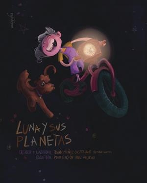 LUNA Y SUS PLANETAS | 9788419042750 | MUÑOZ CASTELLANO, JUAN / RUIZ, PURIFICACIÓN