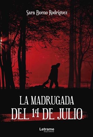 MADRUGADA DEL 14 DE JULIO, LA | 9788411143349 | BUENO RODRÍGUEZ, SARA