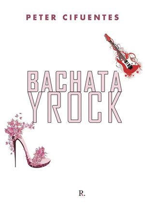 BACHATA Y ROCK | 9788419074201 | CIFUENTES, PETER