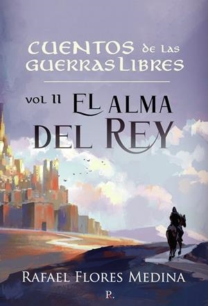 CUENTO DE LAS GUERRAS LIBRES, EL | 9788419074669 | FLORES MEDINA, RAFAEL
