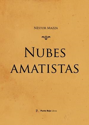 NUBES AMATISTAS | 9788419093578 | MAZZA, NÉSTOR