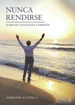 NUNCA RENDIRSE | 9788418886348 | GONZÁLEZ CARRIÓN, MARCOS