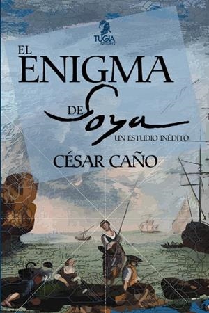 ENIGMA DE GOYA, UN ESTUDIO INEDITO | 9788412445466 | CAÑO LLANOS, CÉSAR