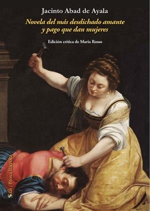 NOVELA DEL MÁS DESDICHADO AMANTE Y PAGO QUE DAN MUJERES | 9788418888472 | ABAD DE AYALA, JACINTO