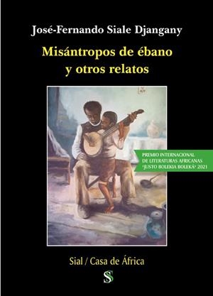 MISÁNTROPOS DE ÉBANO Y OTROS RELATOS | 9788418888458 | SIALE DJANGANY, JOSÉ-FERNANDO