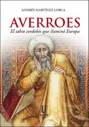 AVERROES, EL SABIO CORDOBES QUE ILUMINO EUROPA | 9788412409642 | MARTINEZ LORCA, ANDRES