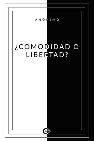 ¿COMODIDAD O LIBERTAD? | 9788418310201 | ANÓNIMO,