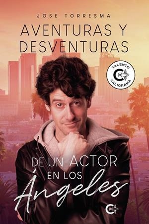 AVENTURAS Y DESVENTURAS DE UN ACTOR EN LOS ÁNGELES | 9788418722431 | TORRESMA, JOSE