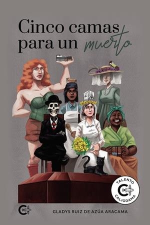 CINCO CAMAS PARA UN MUERTO | 9788418787201 | RUIZ DE AZÚA ARACAMA, GLADYS