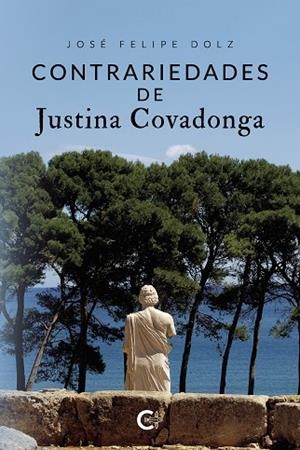 CONTRARIEDADES DE JUSTINA COVADONGA | 9788418832406 | DOLZ, JOSÉ FELIPE