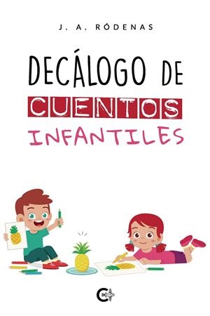 DECÁLOGO DE CUENTOS INFANTILES | 9788418787355 | RÓDENAS, J.A.