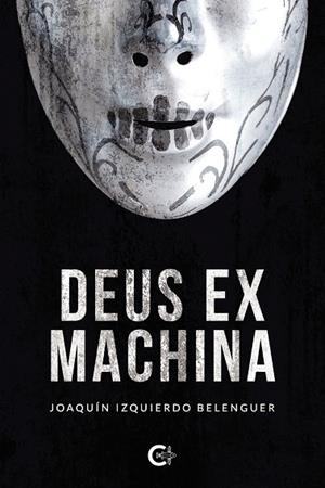 DEUS EX MACHINA | 9788418203299 | IZQUIERDO BELENGUER, JOAQUÍN